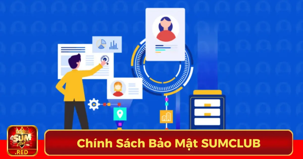 Chính Sách Bảo Mật SUMCLUB: An Toàn Thông Tin Người Chơi 3 Loại thông tin được thu thập tại SUMCLUB