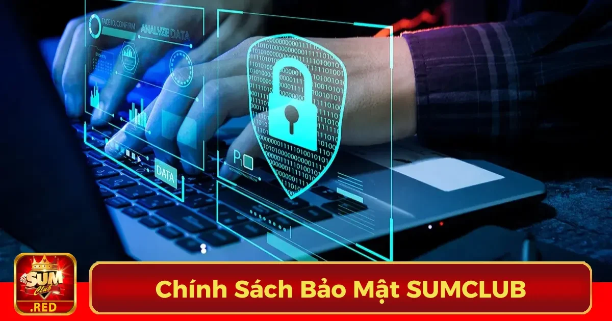 Chính Sách Bảo Mật SUMCLUB: An Toàn Thông Tin Người Chơi 5 Công nghệ bảo mật được SUMCLUB áp dụng