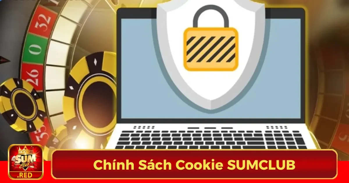 Quy định về quyền riêng tư trong việc sử dụng Cookie tại SUMCLUB